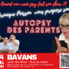 SPECTACLE  "AUTOPSY DES PARENTS !"